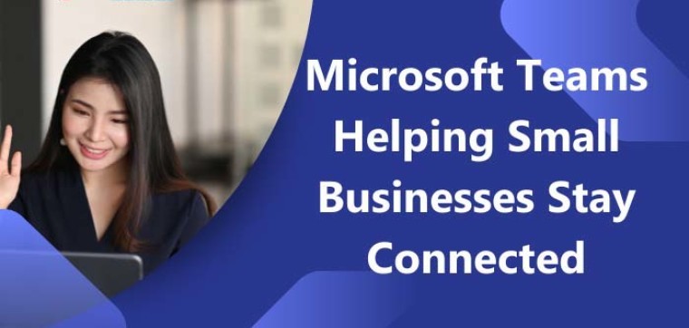 Microsoft Teams Helping Small Businesses Stay Connected