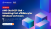 Hội thảo trực tuyến "AWS OLA deep dive - Unlocking Cost efficiency for Windows workloads"